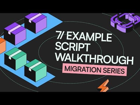 Migration Series: Complete Example Script Overview