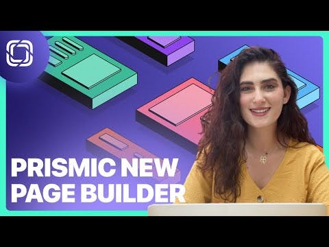 Prismic’s Custom Website Builder - Visual Creation