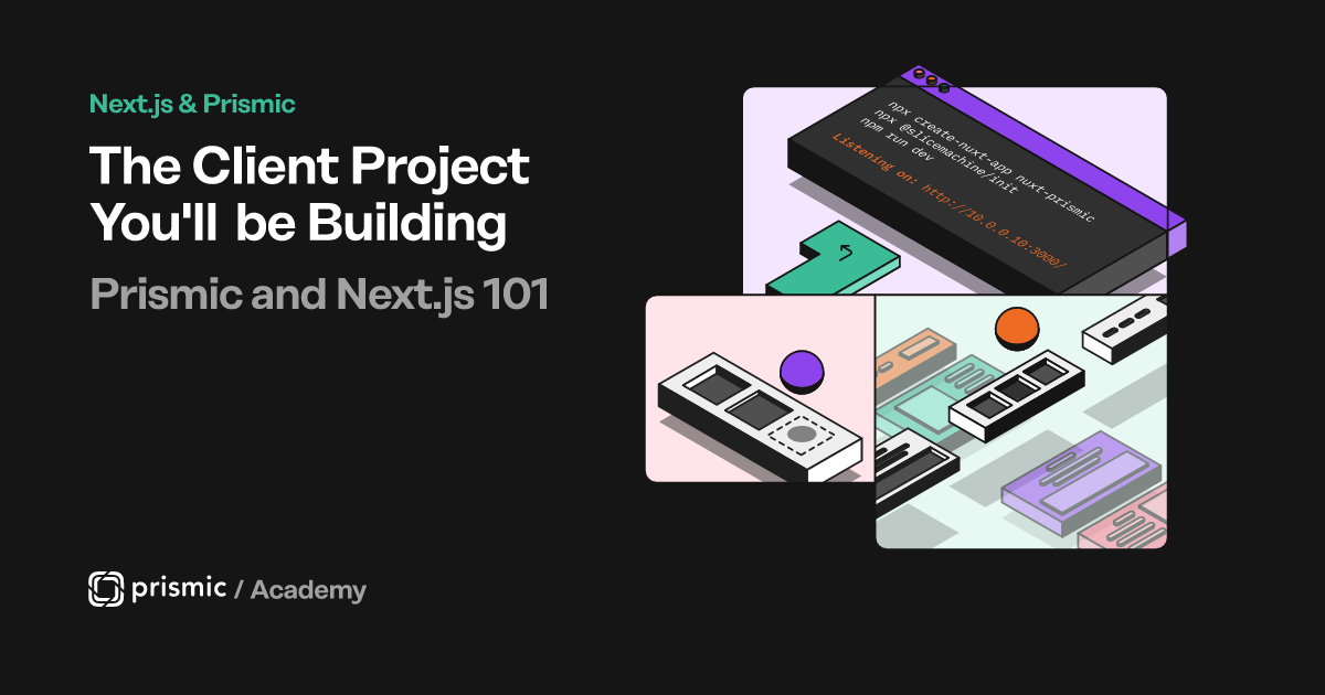The Client Project You'll be Building | Prismic Academy