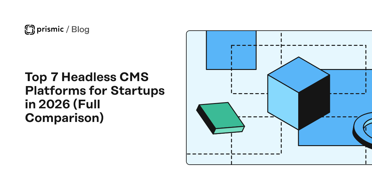 7 Headless CMS for Startups to Scale Faster (2026)