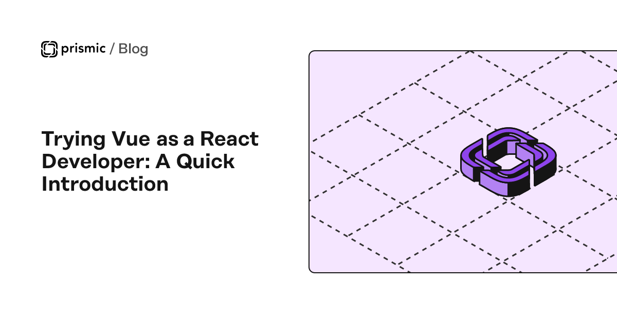 Trying Vue as a React Developer: A Quick Introduction