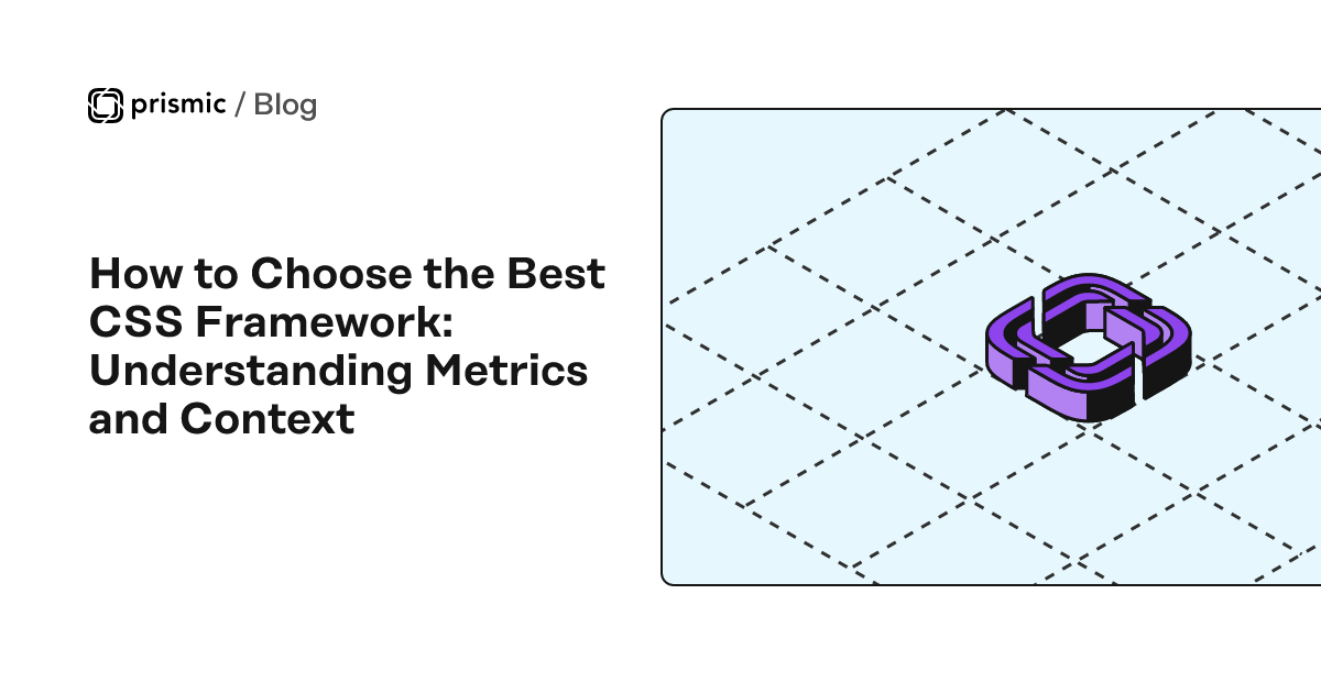 How to Choose the Best CSS Framework with Metrics and Context