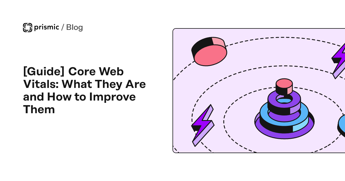 [Guide] Core Web Vitals: What They Are and How to Improve Them