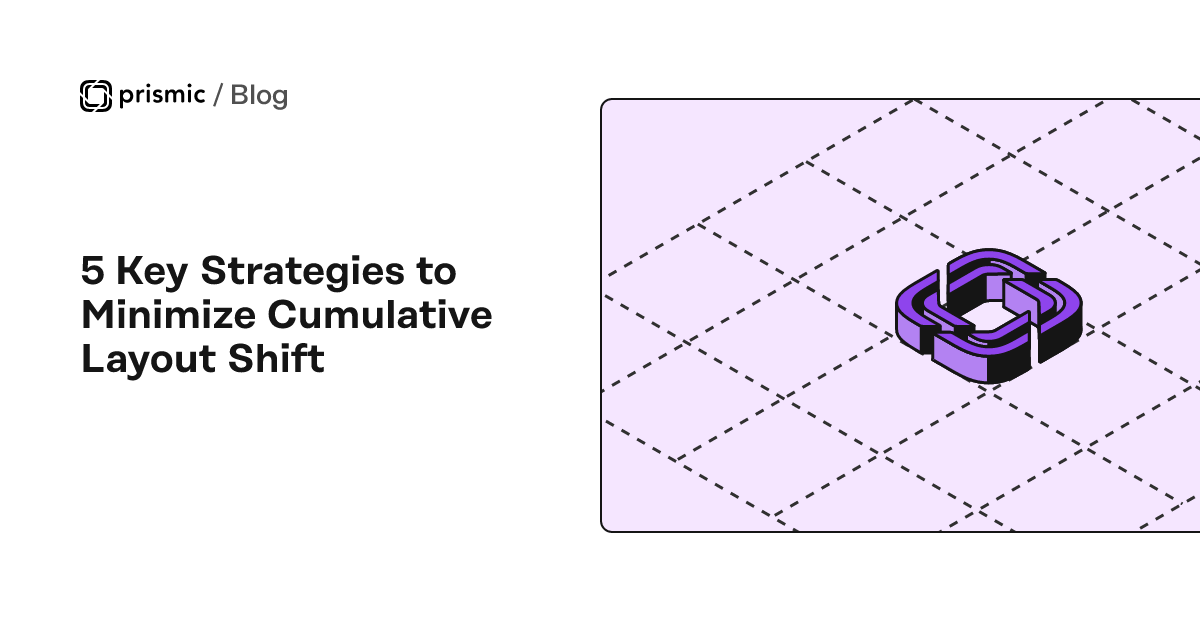 Using Content Strategy to Minimize Layout Shifts