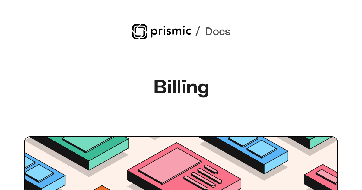 Billing — Prismic Docs