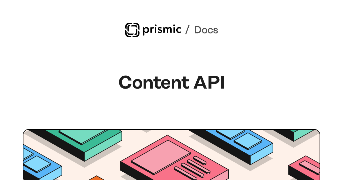 Content API Reference — Prismic Docs